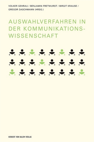 Auswahlverfahren in der Kommunikationswissenschaft - Volker Gehrau; Benjamin Fretwurst; Birgit Krause; Gregor Daschmann