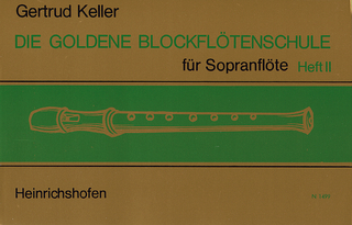 Die goldene Blockflötenschule - Gertrud Keller