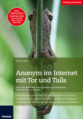 Anonym im Internet mit Tor und Tails - Peter Loshin