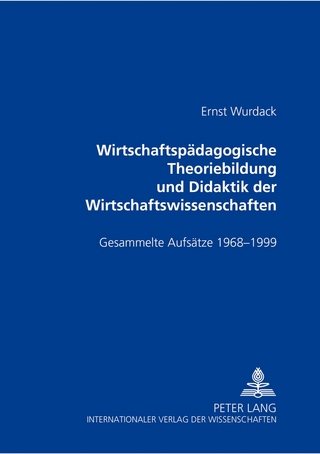 Wirtschaftspädagogische Theoriebildung und Didaktik der Wirtschaftswissenschaften - Andreas Huber; Gerald Merkl