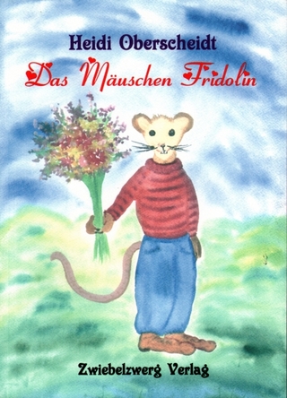 Das Mäuschen Friedolin - Heidi Oberscheidt