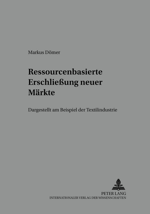 Ressourcenbasierte Erschließung neuer Märkte - Marcus Dömer