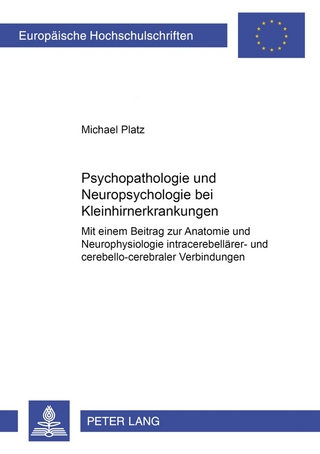 Psychopathologie und Neuropsychologie bei Kleinhirnerkrankungen - Michael Platz