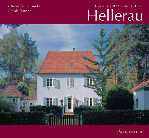 Gartenstadt Hellerau /Garden City of Hellerau - Clemens Galonska, Frank Elstner