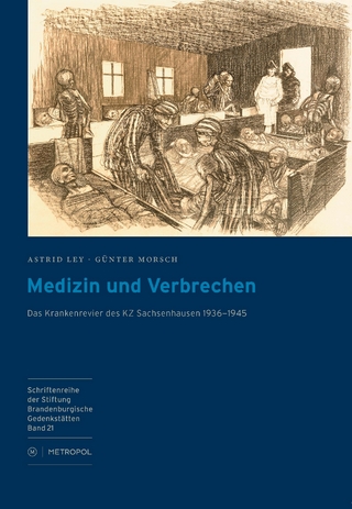 Medizin und Verbrechen - Astrid Ley; Günter Morsch