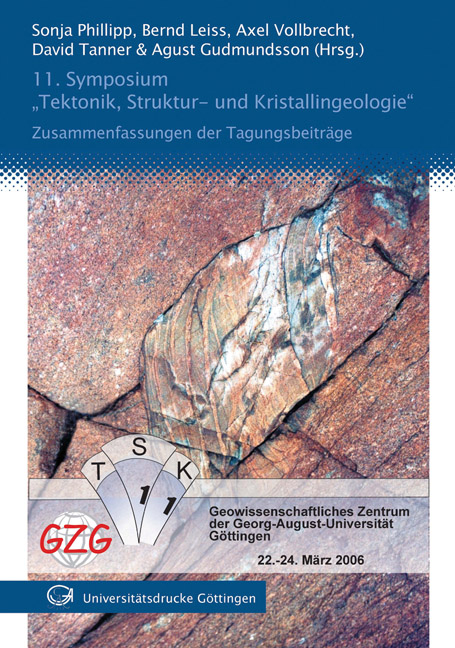 11. Symposium "Tektonik, Struktur- und Kristallingeologie". Geowissenschaftliches Zentrum der Georg-August-Universität Göttingen, 22.-24. März 2006 - 