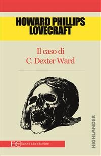 Il caso di Charles Dexter Ward - Howard Lovecraft