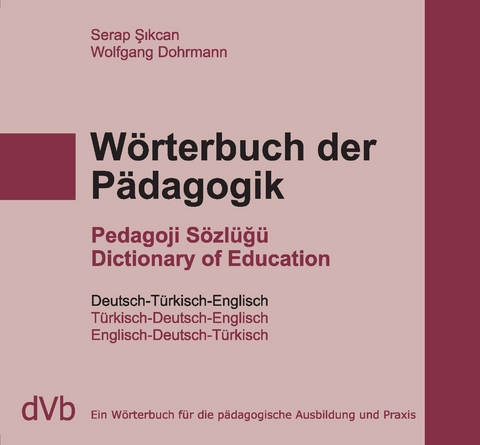 Wörterbuch der Pädagogik Türkisch /Englisch /Deutsch - Serap Sikcan, Wolfgang Dohrmann