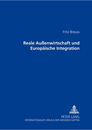 Reale Außenwirtschaft und Europäische Integration - Fritz Breuss