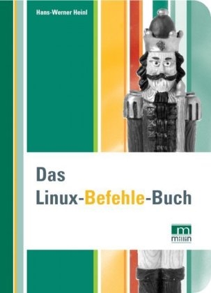 Das Linux-Befehle-Buch - Hans W Heinl