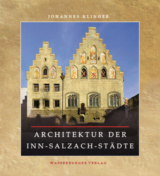 Die Architektur der Inn-Salzach-Städte - Johannes Klinger