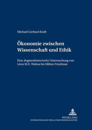 Ökonomie zwischen Wissenschaft und Ethik - Michael Kraft