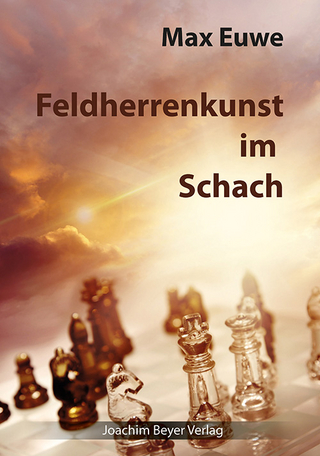 Feldherrenkunst im Schach - Max Euwe; Robert Ullrich