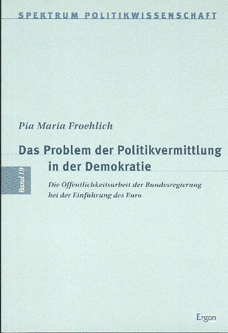 Das Problem der Politikvermittlung in der Demokratie - Pia M Froehlich