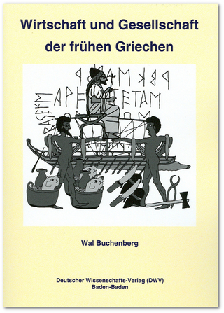Wirtschaft und Gesellschaft der frühen Griechen - Wal Buchenberg