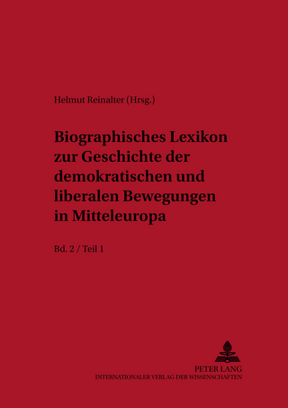 Biographisches Lexikon zur Geschichte der demokratischen und liberalen Bewegungen in Mitteleuropa- Bd. 2 / Teil 1 - Helmut Reinalter