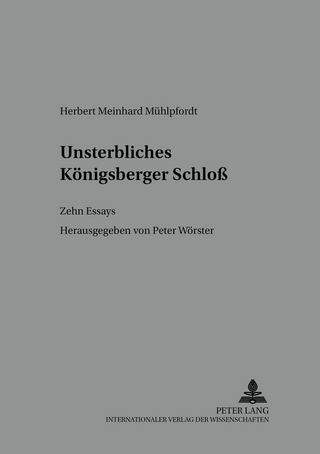 Unsterbliches Königsberger Schloß - Peter Wörster