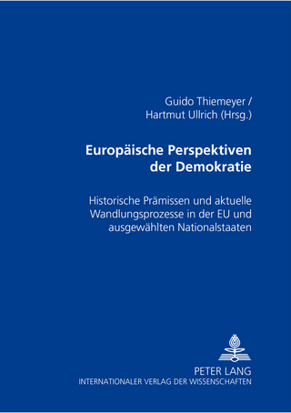 Europäische Perspektiven der Demokratie - Guido Thiemeyer; Hartmut Ullrich