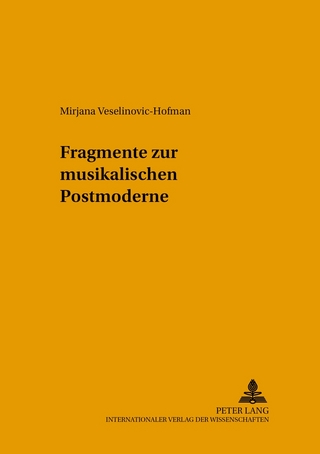 Fragmente zur musikalischen Postmoderne - Mirjana Veselinovic-Hofman