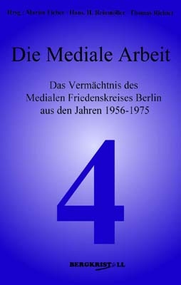 Die Mediale Arbeit - Martin Fieber; Hans H. Reinmöller; Thomas Richter