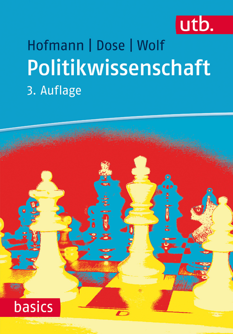 Politikwissenschaft - Wilhelm Hofmann, Nicolai Dose, Dieter Wolf