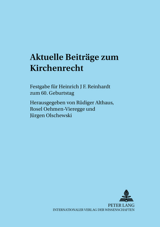 Aktuelle Beiträge zum Kirchenrecht - Rüdiger Althaus; Rosel Oehmen-Vieregge; Jürgen Olschewski