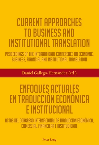 Current Approaches to Business and Institutional Translation ? Enfoques actuales en traducción económica e institucional - Daniel Gallego-Hernández