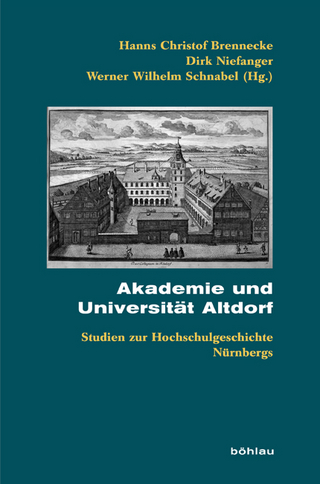 Akademie und Universität Altdorf - Werner Wilhelm Schnabel; Dirk Niefanger; Hanns Christof Brennecke