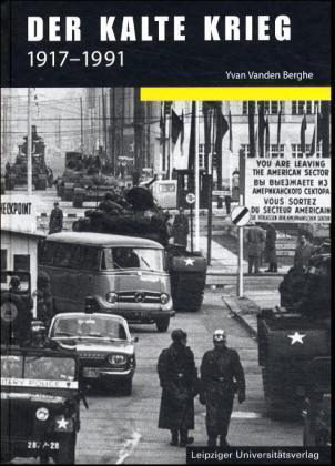 Der Kalte Krieg 1917-1991 - Yvan Vanden Berghe