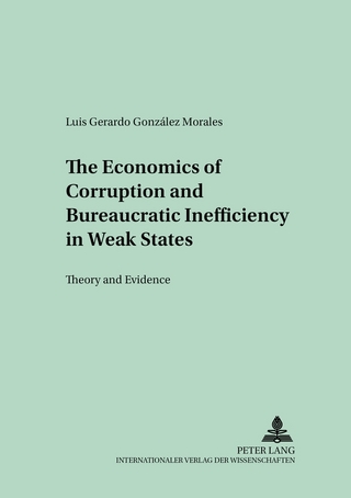 The Economics of Corruption and Bureaucratic Inefficiency in Weak States - Luis Gerardo González Morales