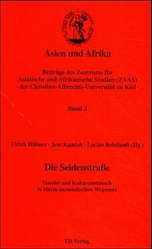 Die Seidenstrasse - Ulrich Hübner; Jens Kamlah; Lucian Reinfandt