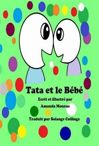 "Tata et le Bébé" - Ecrit et illustré par Amanda Monsue -  Amanda Monsue