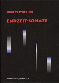 Endzeit-Sonate - Hubert Stuppner