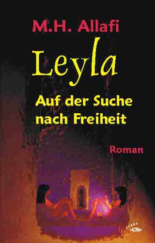 Leyla - auf der Suche nach Freiheit - M. H. Allafi