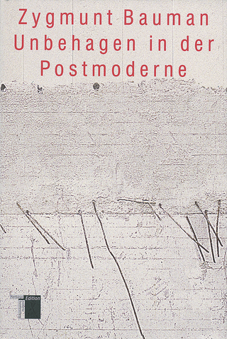 Unbehagen in der Postmoderne - Zygmunt Bauman