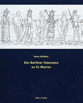 Der Berliner Totentanz zu St. Marien - Peter Walther
