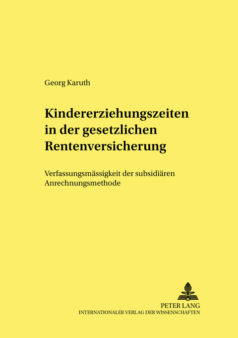 Kindererziehungszeiten in der gesetzlichen Rentenversicherung - Georg Karuth
