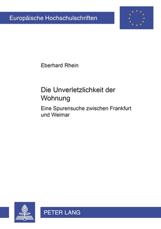 Die Unverletzlichkeit der Wohnung - Eberhard Rhein