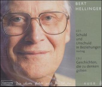 Schuld und Unschuld in Beziehungen. Geschichten, die zu denken geben, 2 Audio-CDs - Bert Hellinger