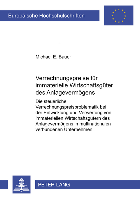 Verrechnungspreise für immaterielle Wirtschaftsgüter des Anlagevermögens - Michael E. Bauer