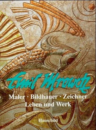 Emil Mrowetz, Maler, Bildhauer, Zeichner - Emil Mrowetz