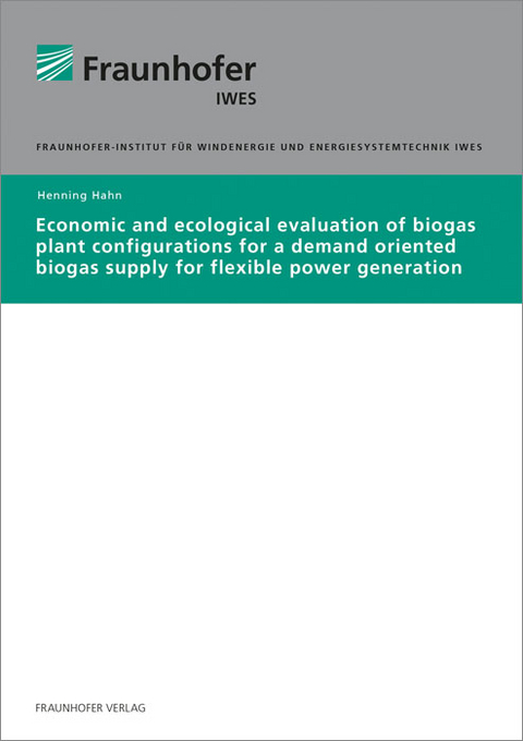 Economic and ecological evaluation of biogas plant configurations for a demand oriented biogas supply for flexible power generation - Henning Hahn