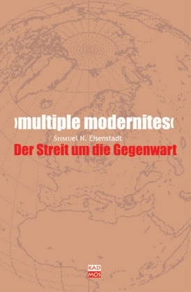 >Multiple Modernites< - Shmuel N. Eisenstadt
