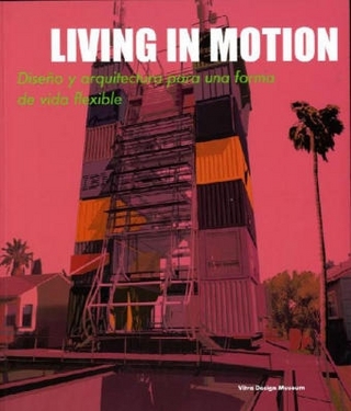 Living in Motion - Alexander von Vegesack; Mathias Schwartz-Clauss