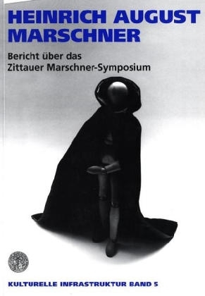 Heinrich August Marschner - Allmuth Behrendt; Matthias Th Vogt