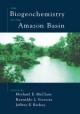 Biogeochemistry of the Amazon Basin - Michael E. McClain;  Jeffrey E. Richey;  Reynaldo Victoria