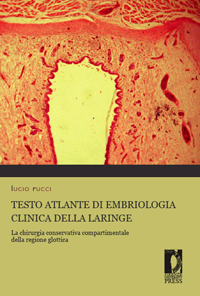Testo Atlante di embriologia clinica della Laringe - Rucci Lucio