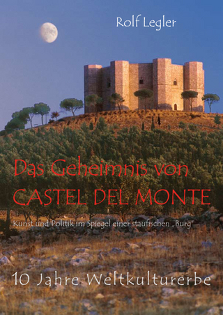 Das Geheimnis von Castel del Monte - Rolf Legler