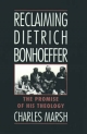 Reclaiming Dietrich Bonhoeffer