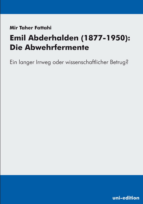 Emil Abderhalden (1877-1950): Die Abwehrfermente - Mir T Fattahi